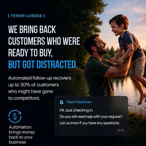 A father lifting his laughing son by a lake, a client reminder on screen — automated follow-up brings back customers who were ready to buy but got distracted.